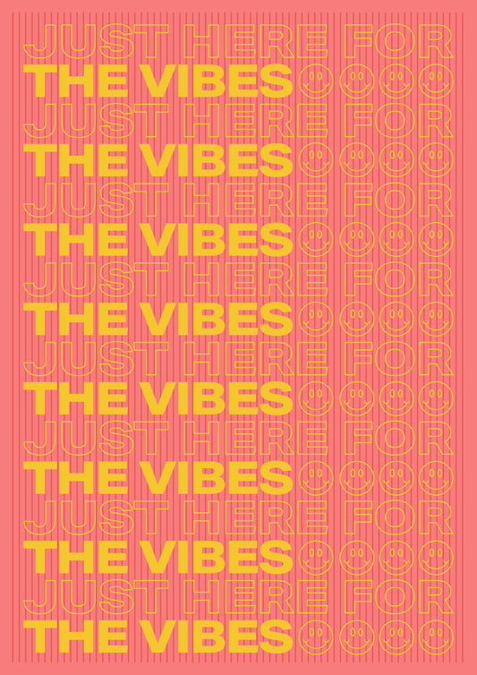 Just Here For The Vibes