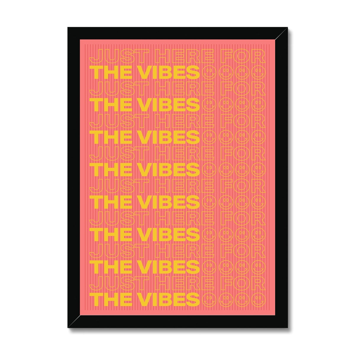 Just Here For The Vibes Framed Print