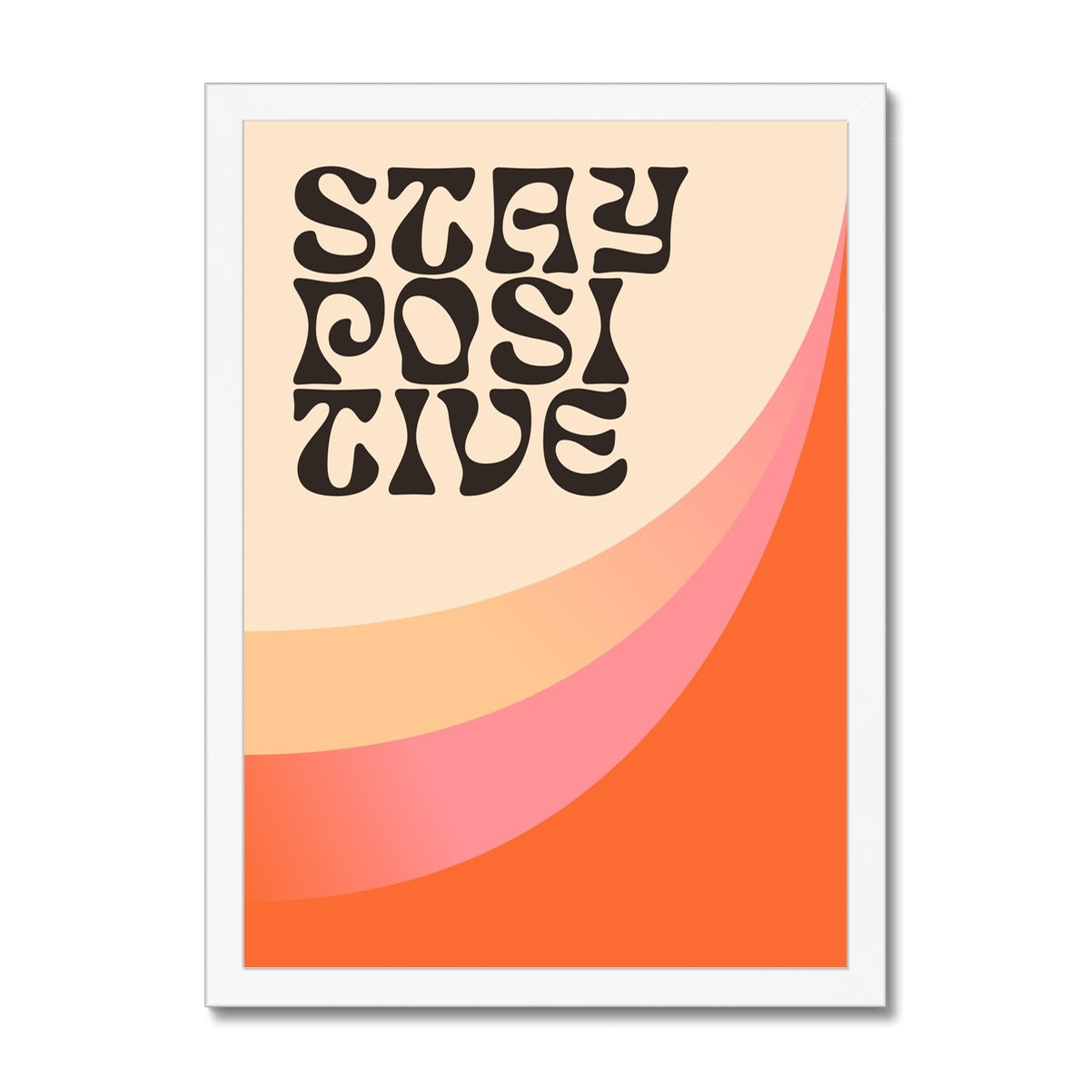Stay Positive Framed Print