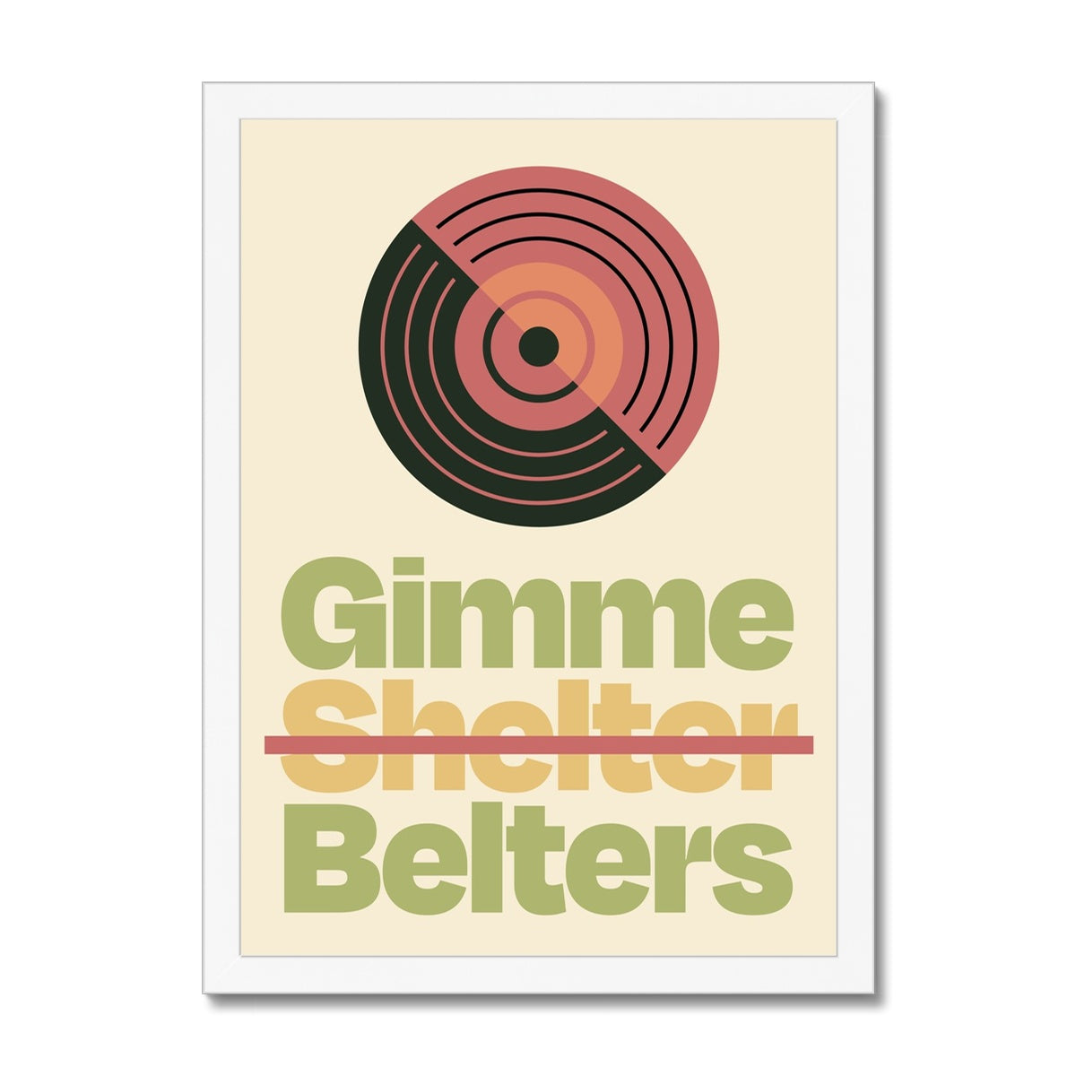 Gimme Belters Framed Print