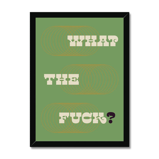What the Fuck Framed Print