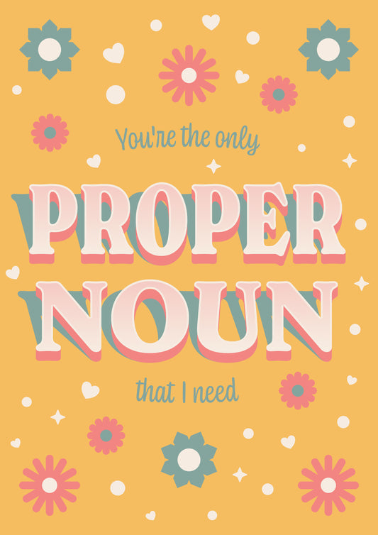 You're the Only Proper Noun That I Need