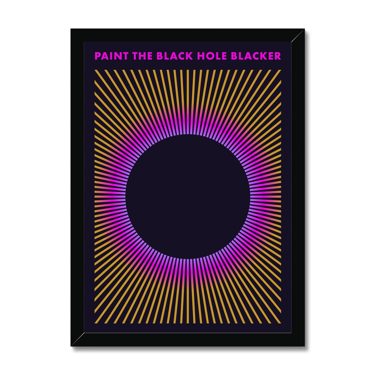 Paint the Black Hole Blacker Framed Print